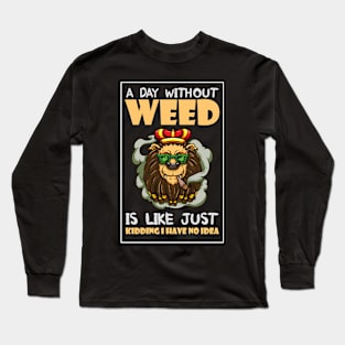 A Day Without Weed Is Like Cannabis Weed Smoking Long Sleeve T-Shirt